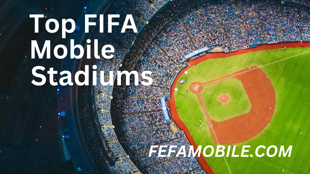 top fifa mobile stadiums